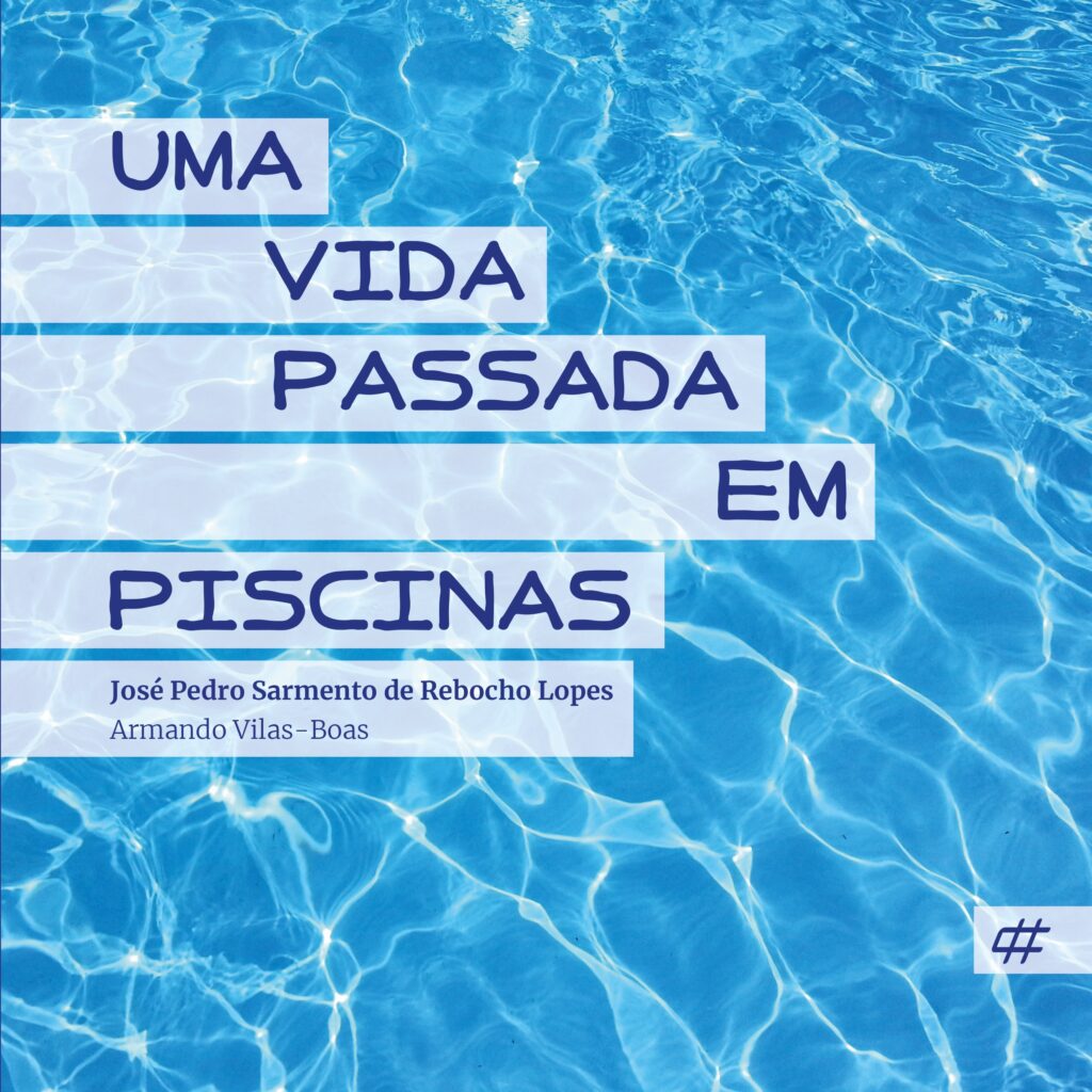 Uma Vida Passada em Piscinas